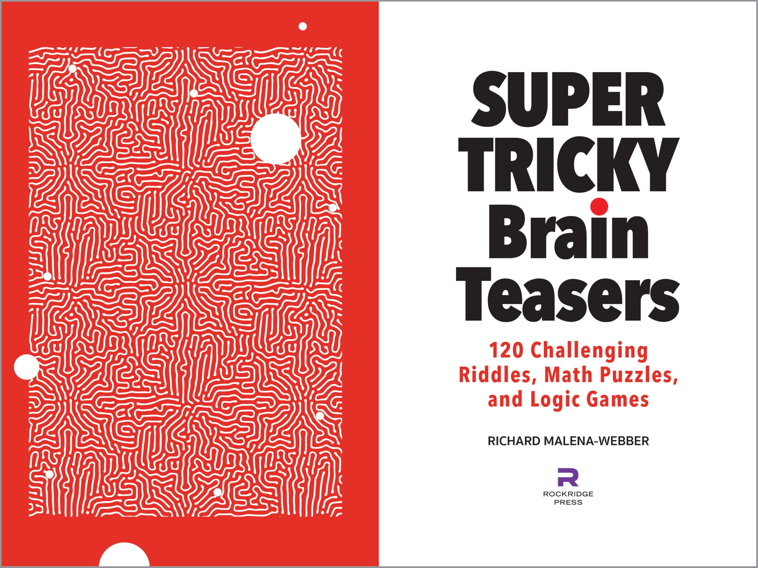Super Tricky Brain Teasers: 120 Challenging Riddles, Math Puzzles & Logic Games for Adults & Teens - Perfect for Family Game Nights, Road Trips & Classroom Activities