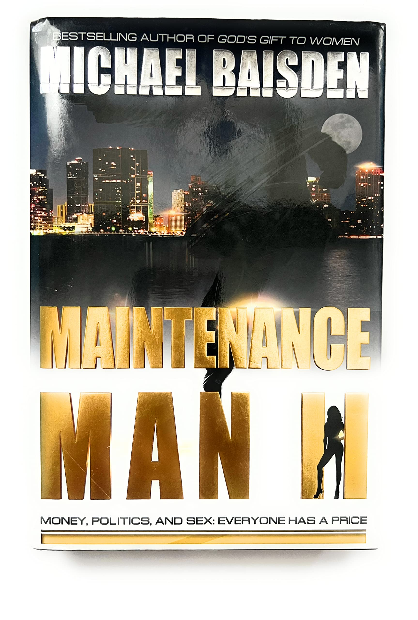 Maintenance Man II: Money, Politics and Sex - A Thrilling Novel About Power and Corruption | Perfect for Book Clubs & Political Drama Fans