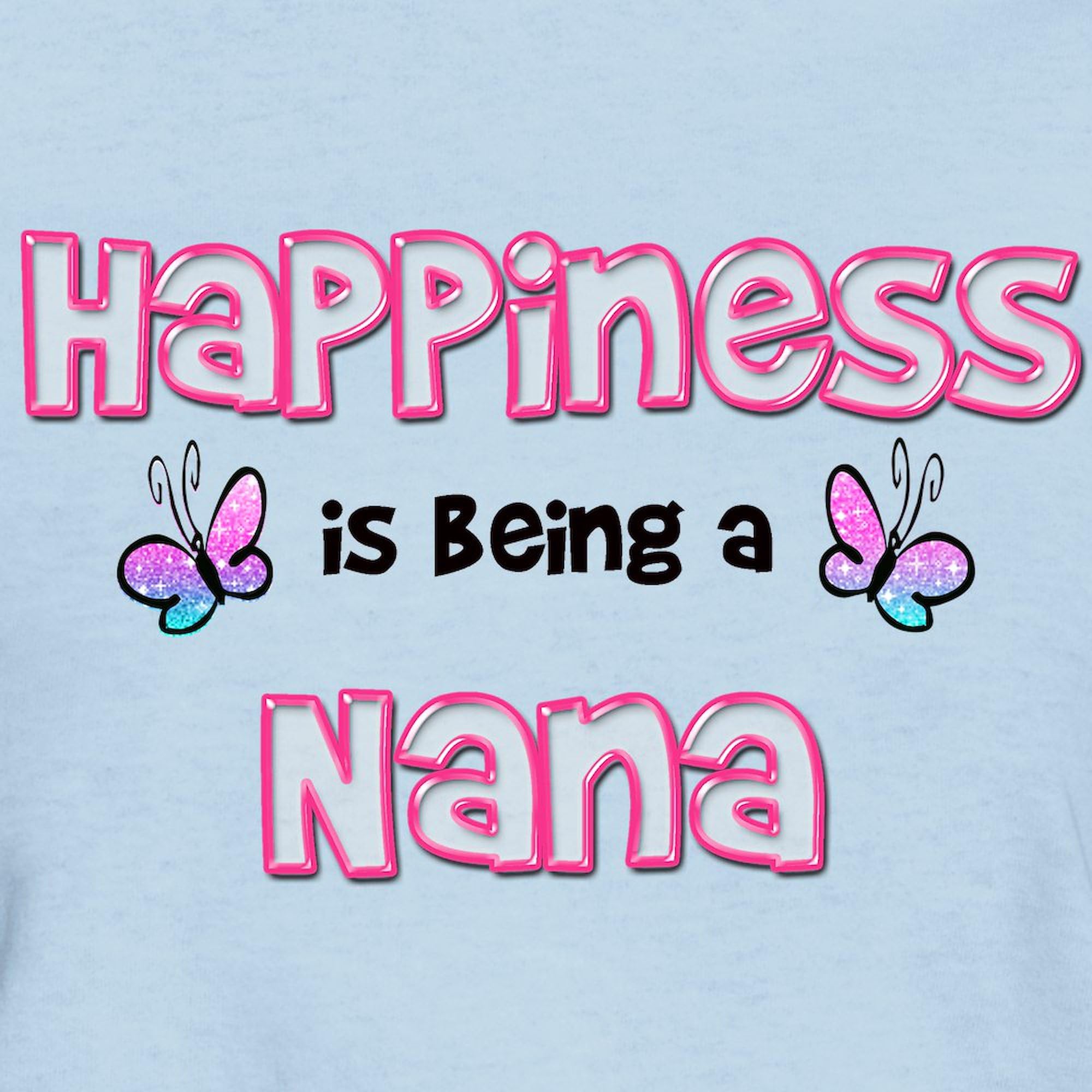Women's Cotton Crew Neck T-Shirt - 'Happiness is Being A Nana' Graphic Tee | Comfortable Casual Wear for Grandmothers, Family Gatherings & Gift Giving
