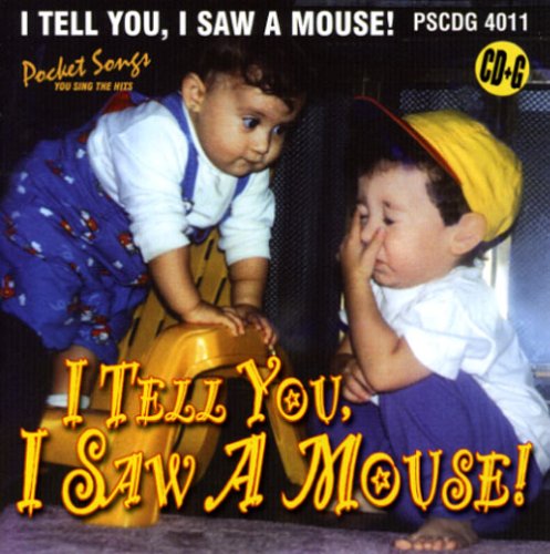 I Tell You I Saw a Mouse