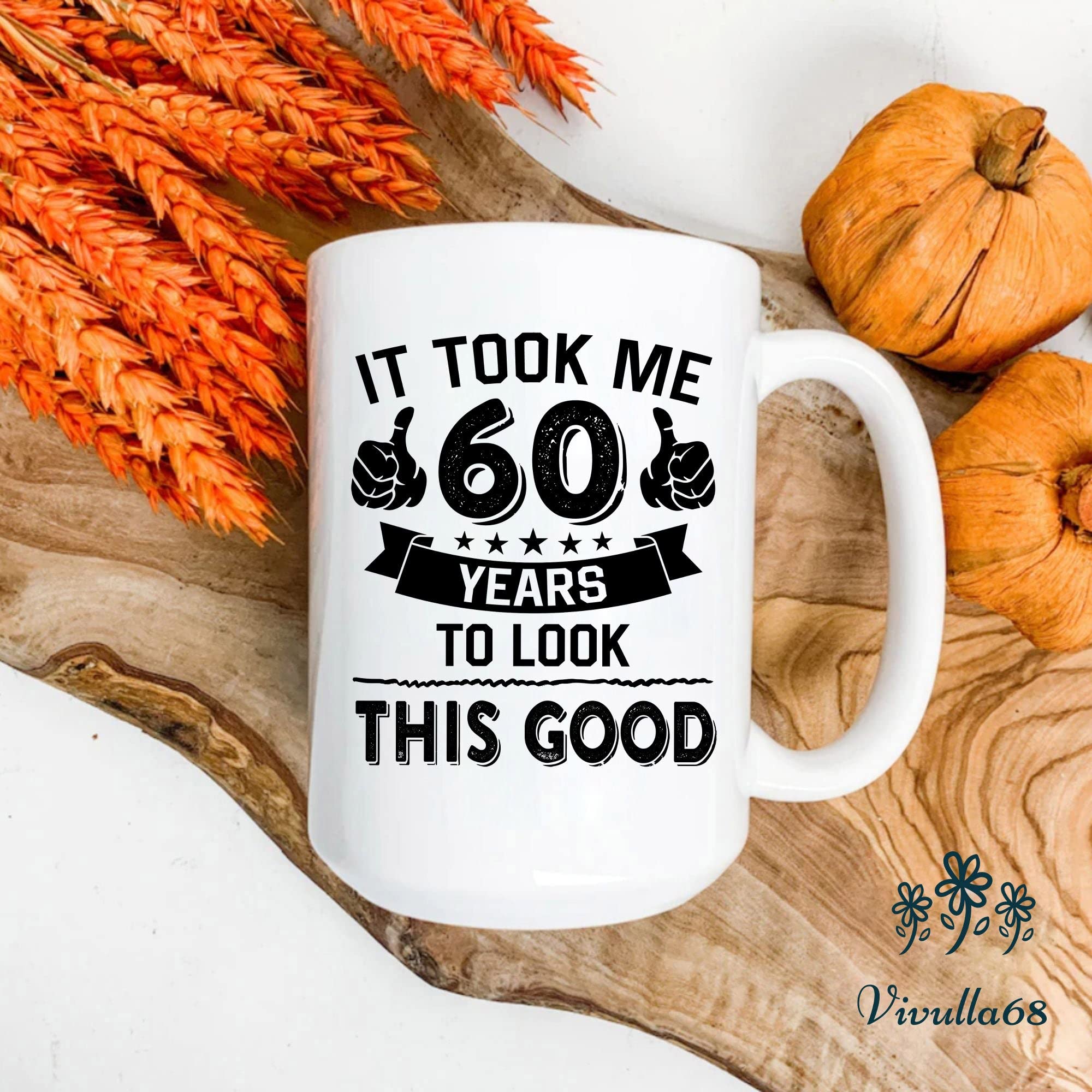 Vivulla68 60th Birthday Coffee Mug - Funny & Unique 60 Year Old Gift for Women - Perfect for Birthday Celebrations, Retirement Parties & Daily Coffee Use