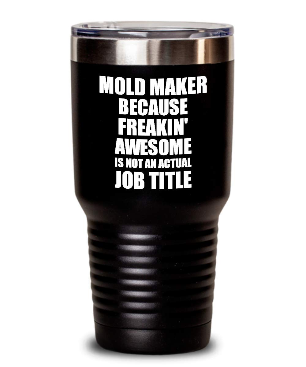 Funny Mold Maker Tumbler - 30oz Insulated Cup with Lid - Hilarious Office Gag Gift for Coworkers - Black - Perfect for Work Jokes, Coffee Breaks & Desk Decor