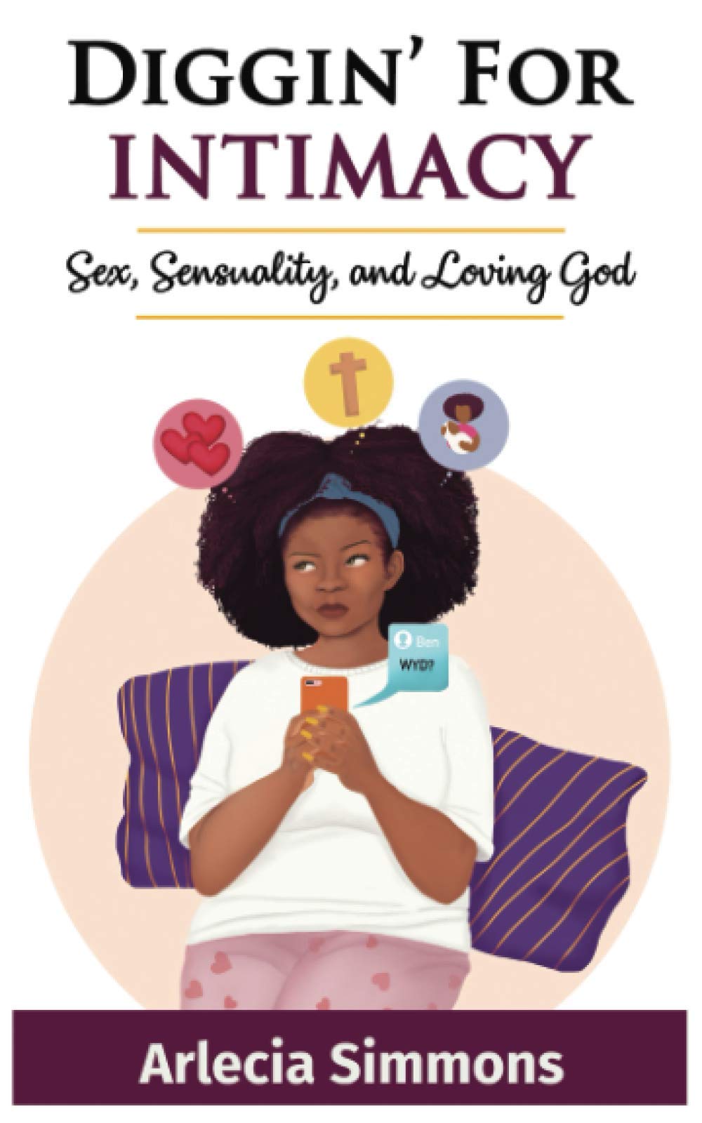 Diggin' For Intimacy: Exploring Sex, Sexuality & Faith in Christian Relationships - Perfect for Couples Bible Study & Spiritual Growth