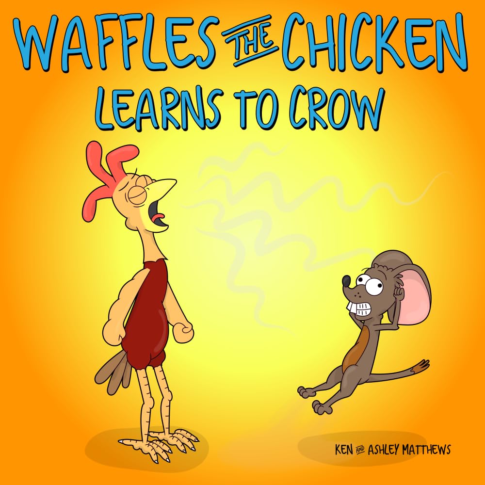 Waffles the Chicken Learns to Crow - Children's Picture Book About Farm Animals & Self-Discovery | Perfect for Bedtime Stories, Classroom Reading & Early Learning