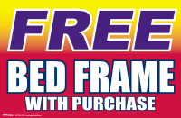 Free Bed Frame with Purchase - Durable Vinyl Window Sign for Retail Stores & Promotions | Perfect for Clearance Sales & Marketing Campaigns