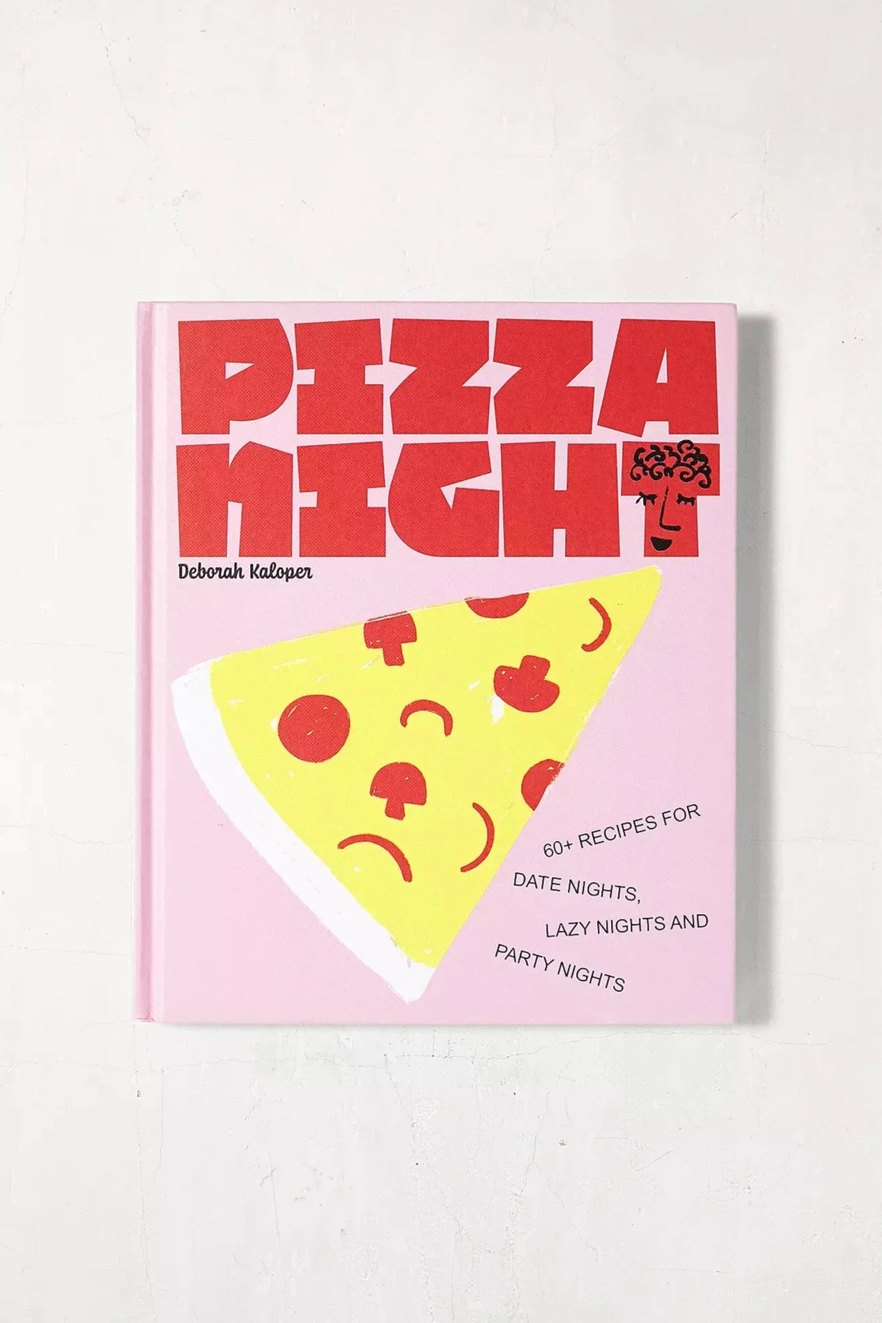 Pizza Night Cookbook: 60+ Easy Recipes for Romantic Dates, Cozy Evenings & Fun Parties - Perfect for Family Gatherings & Entertaining Friends