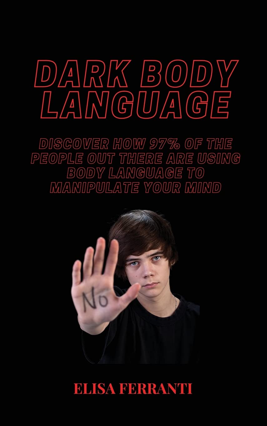 Dark Body Language: How 97% of People Use Nonverbal Cues to Influence You | Mind Control Techniques for Social & Business Settings