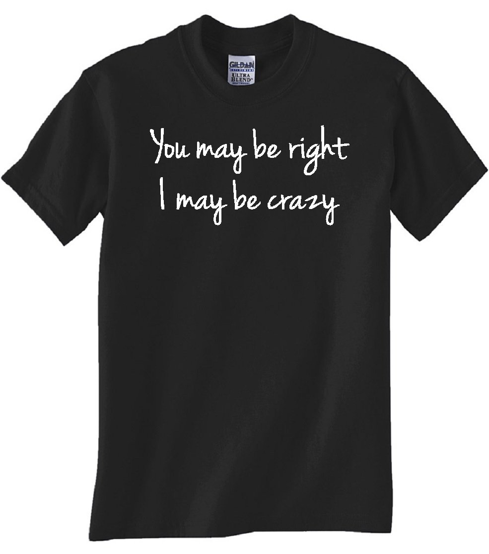 Funny Crazy Black T-Shirt for Men & Women - Bold Attitude Graphic Tee - Perfect for Parties, Gifts & Casual Wear