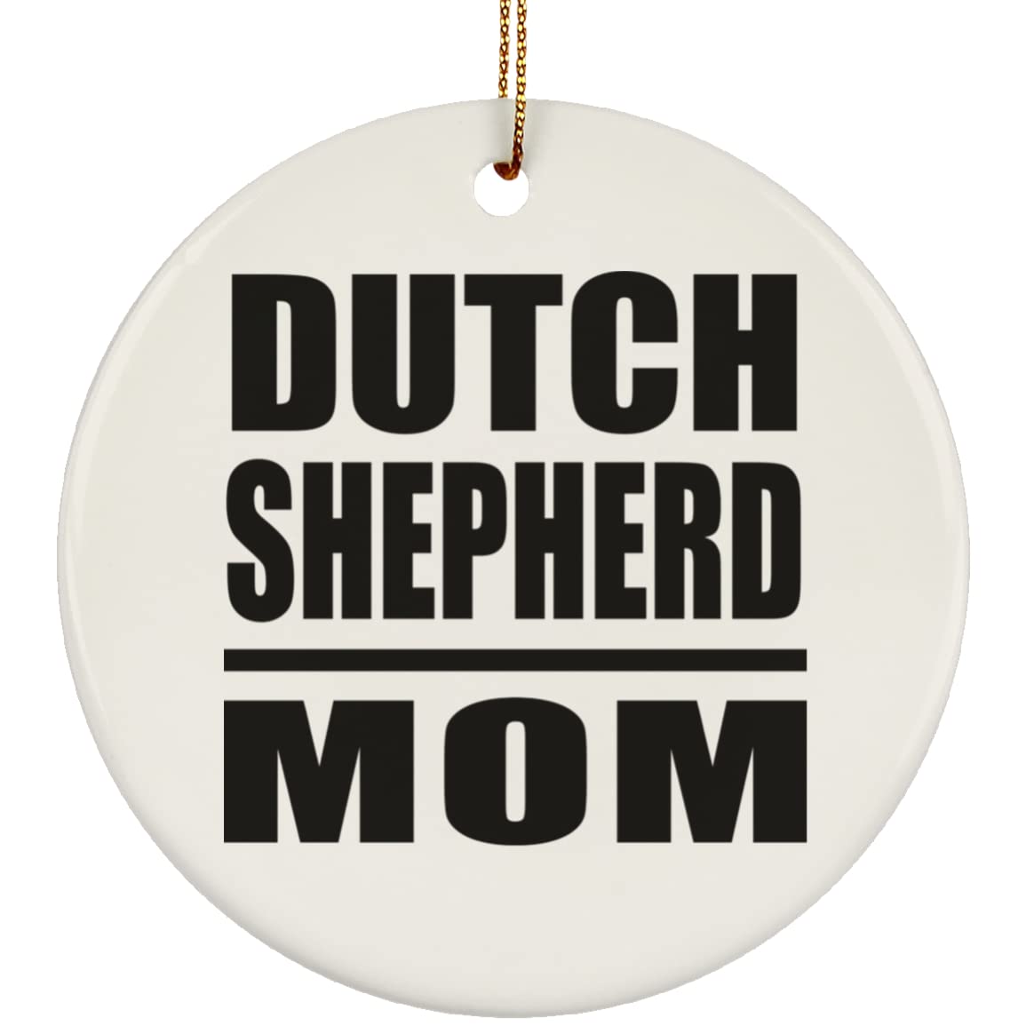 Dutch Shepherd Mom Christmas Tree Decoration - Circle Ornament for Holiday Decor, Birthday, Anniversary, Valentine's Day, Mother's Day, Father's Day Gifts - Perfect for Men, Women, Him, Her, Friends, Mom, Dad, Wife - Ideal for Home, Office, and Party Decorations