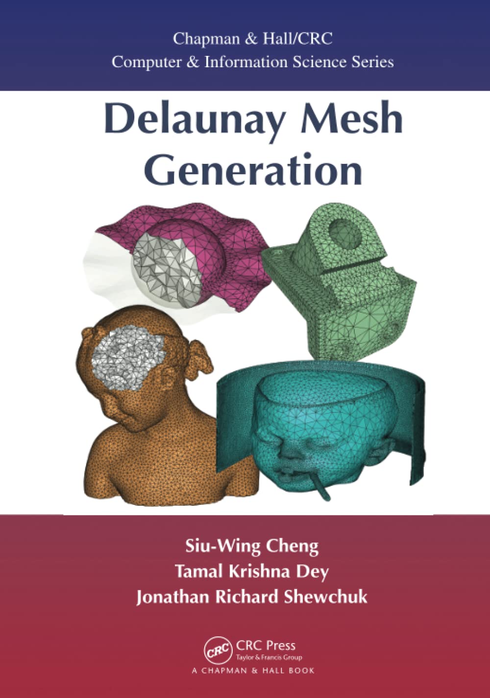 Delaunay Mesh Generation Book - Chapman & Hall/CRC Computer Science Series | Computational Geometry & 3D Modeling Applications
