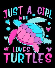Just Girl Who Loves Turtles