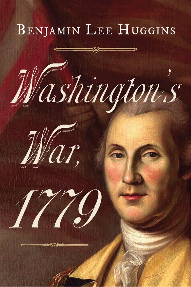 Washington's War 1779: Journal of the American Revolution Books - Perfect for History Enthusiasts & Revolutionary War Studies
