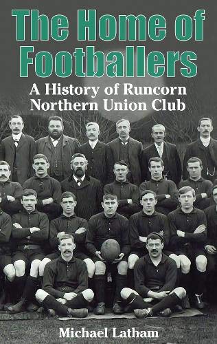 Runcorn Northern Union Club History Book | The Home of Footballers | Perfect for Soccer Fans & Sports Historians | Great Gift for Football Enthusiasts