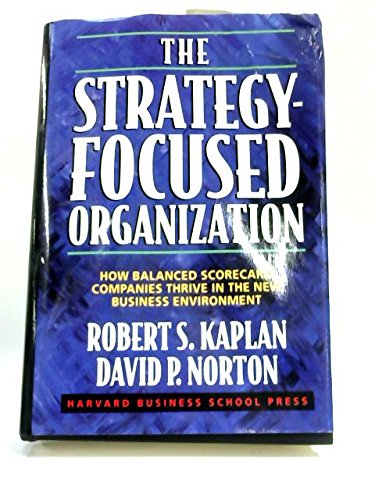 The Strategy-Focused Organization: Optimizing Business Performance for Strategic Success in Corporate and Nonprofit Sectors
