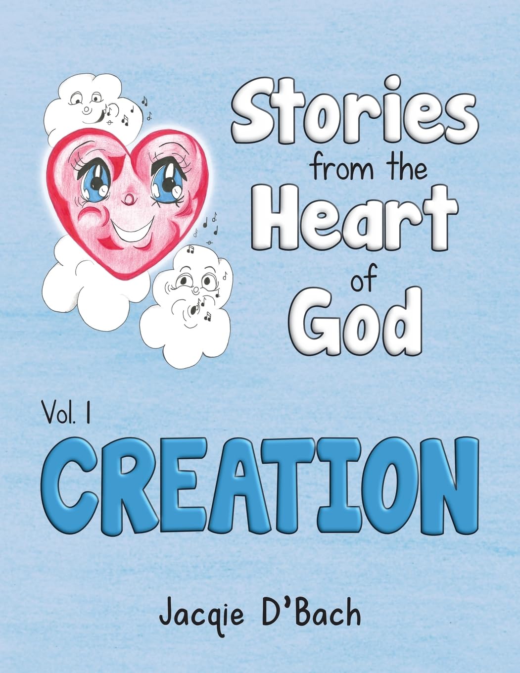 Stories From The Heart Of God: Creation - Inspirational Christian Book for Bible Study & Devotional Reading | Perfect for Small Groups & Personal Spiritual Growth