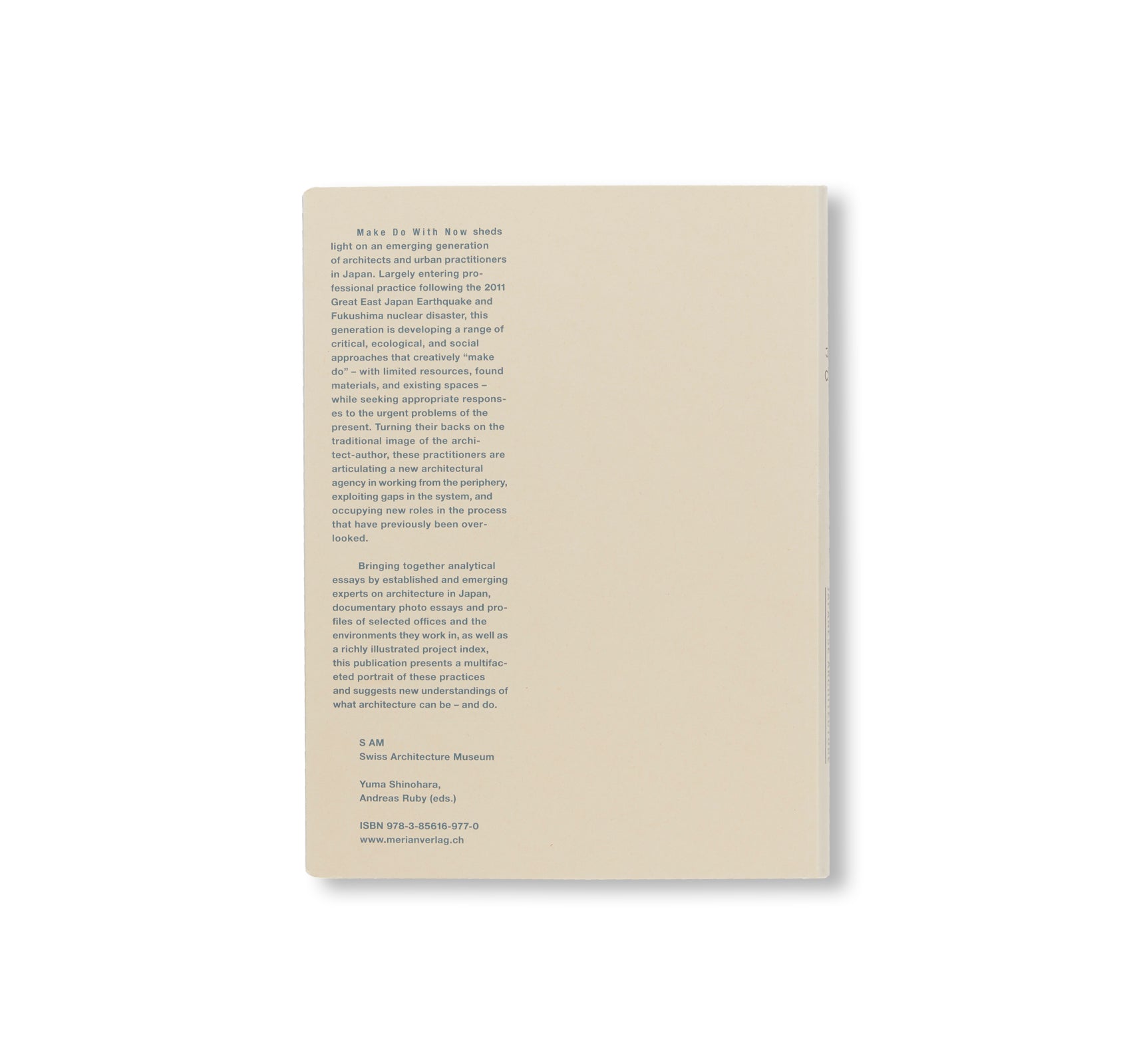 MAKE DO WITH NOW: NEW DIRECTIONS IN JAPANESE ARCHITECTURE by Yuma Shinohara & Andreas Ruby - Modern Design Book for Architects & Japan Culture Enthusiasts