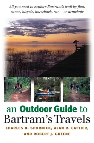 Bartram's Travels: Ultimate Outdoor Adventure Guide for Hiking, Camping & Nature Exploration