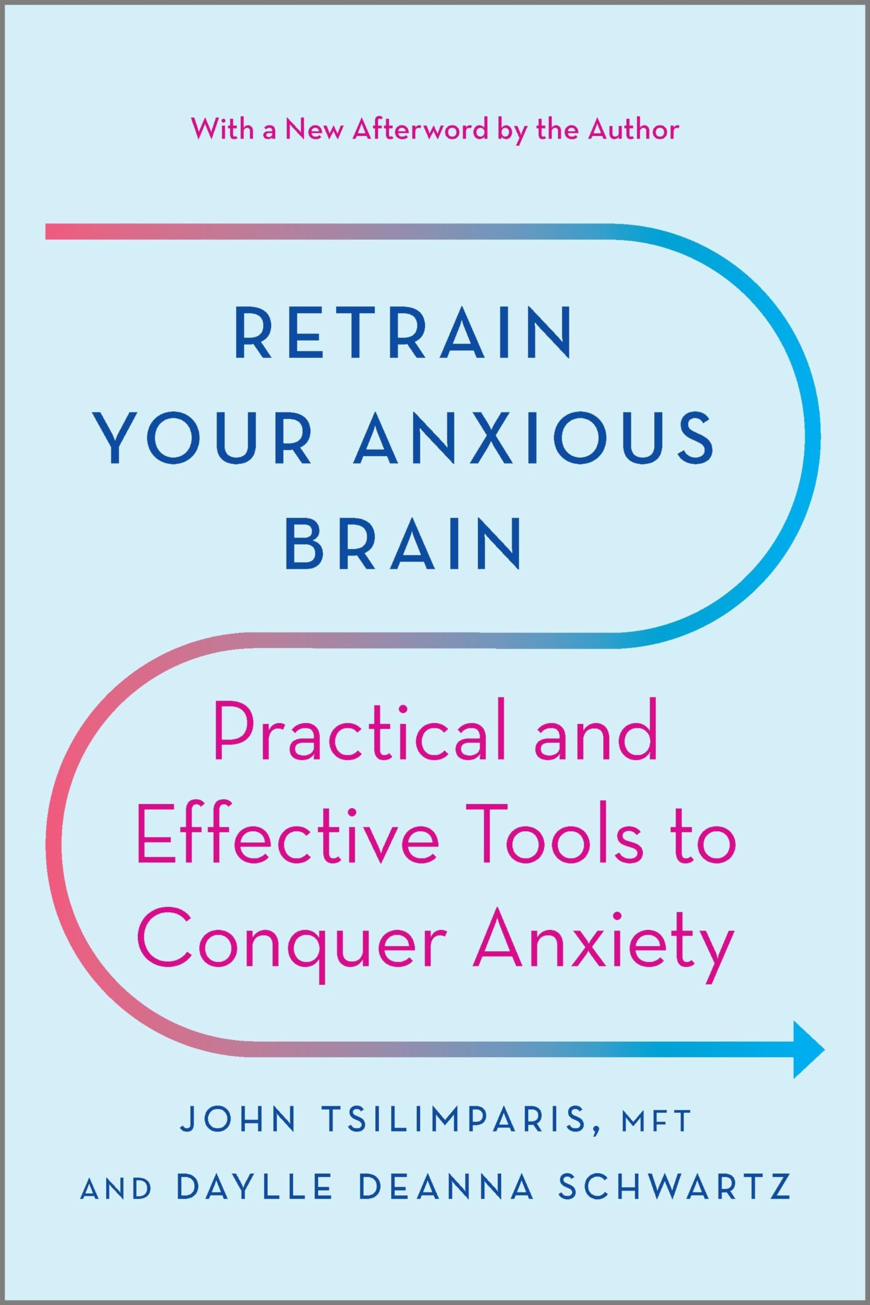 Retrain Your Anxious Brain: Practical and Effective Tools to Overcome Anxiety | Self-Help Book for Stress Relief, Mindfulness & Mental Wellness | Perfect for Daily Anxiety Management & Therapy