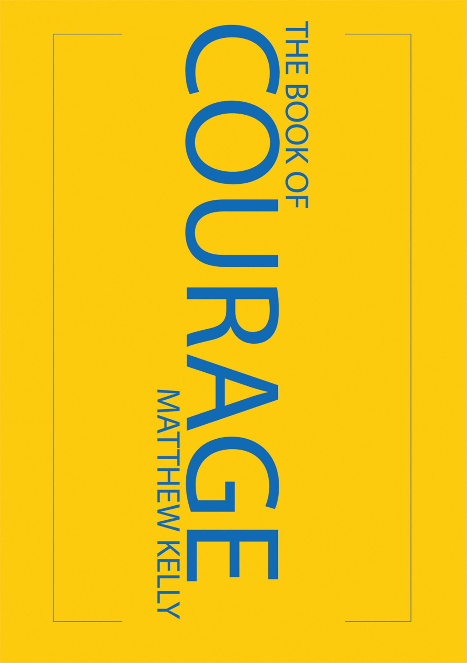 The Book of Courage: Inspirational Stories of Bravery and Overcoming Fear - Perfect for Self-Improvement, Motivation & Personal Growth