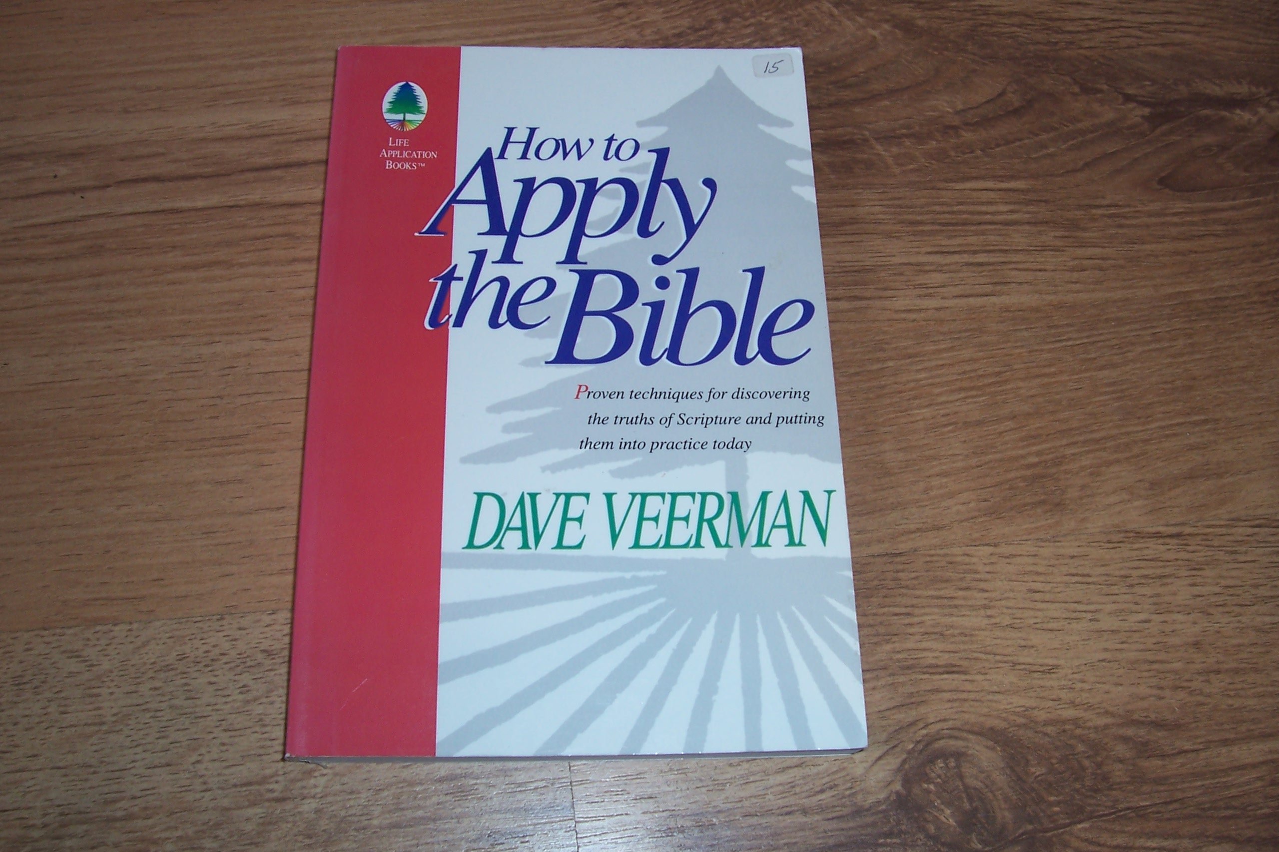 How to Apply the Bible in Daily Life - Practical Christian Living Guide (Life Application Books) for Personal Growth & Spiritual Development