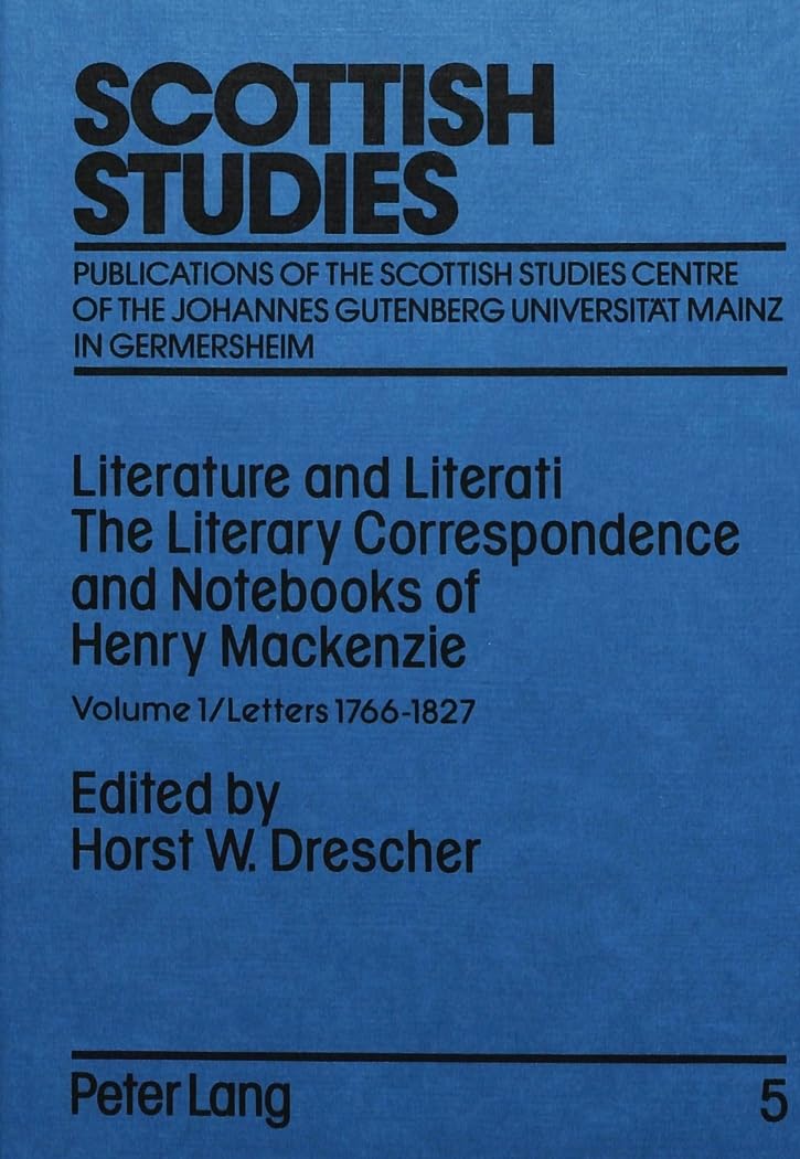 Henry Mackenzie's Literary Correspondence and Notebooks Vol.1: Letters 1766-1827 - Scottish Literature Collection | Perfect for Literature Studies & Historical Research