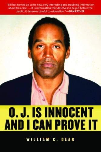 O.J. is Innocent and I Can Prove It Hardcover Book by William C. Dear (2012) - True Crime Investigation & Legal Analysis for Crime Enthusiasts