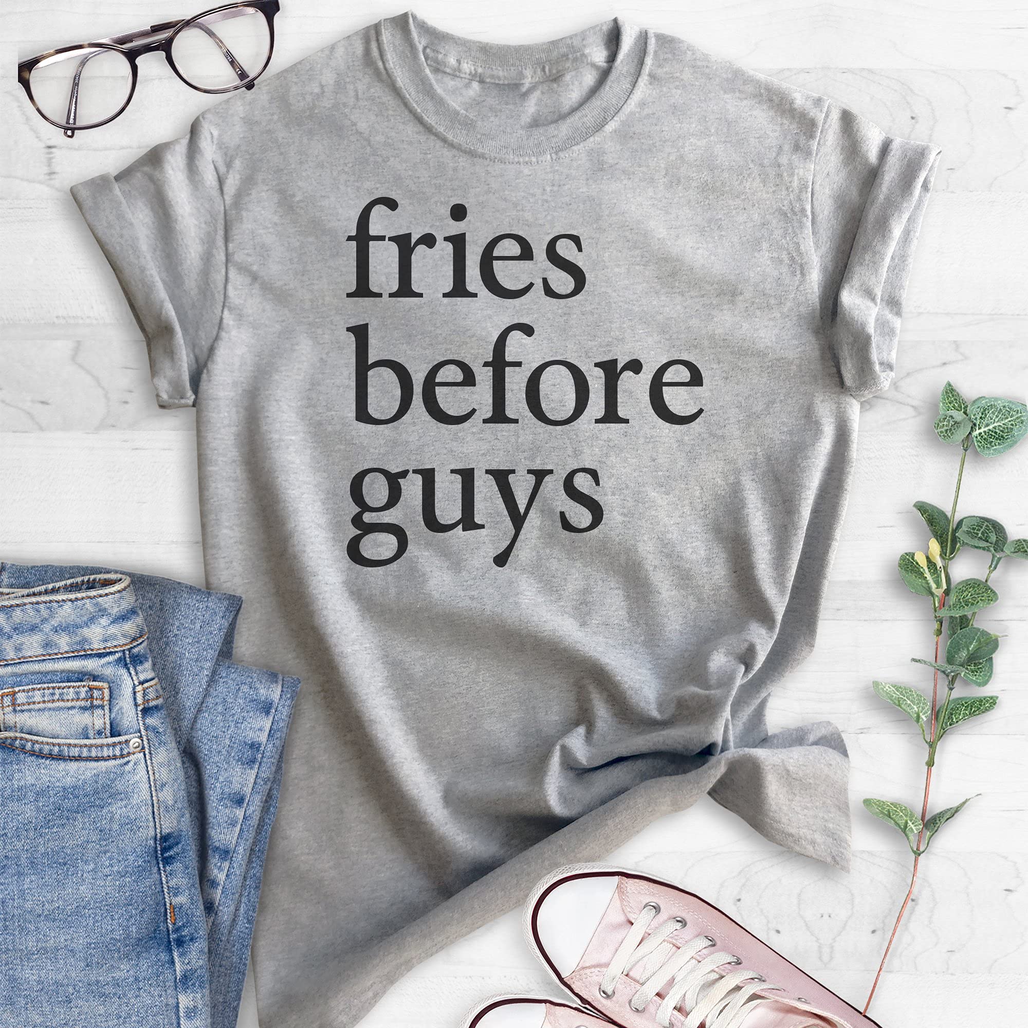 Fries Before Guys Funny Unisex T-Shirt - Trendy Hipster Graphic Tee for Women & Men - Casual Cotton Shirt for Dating, Girls Night Out & Food Lovers