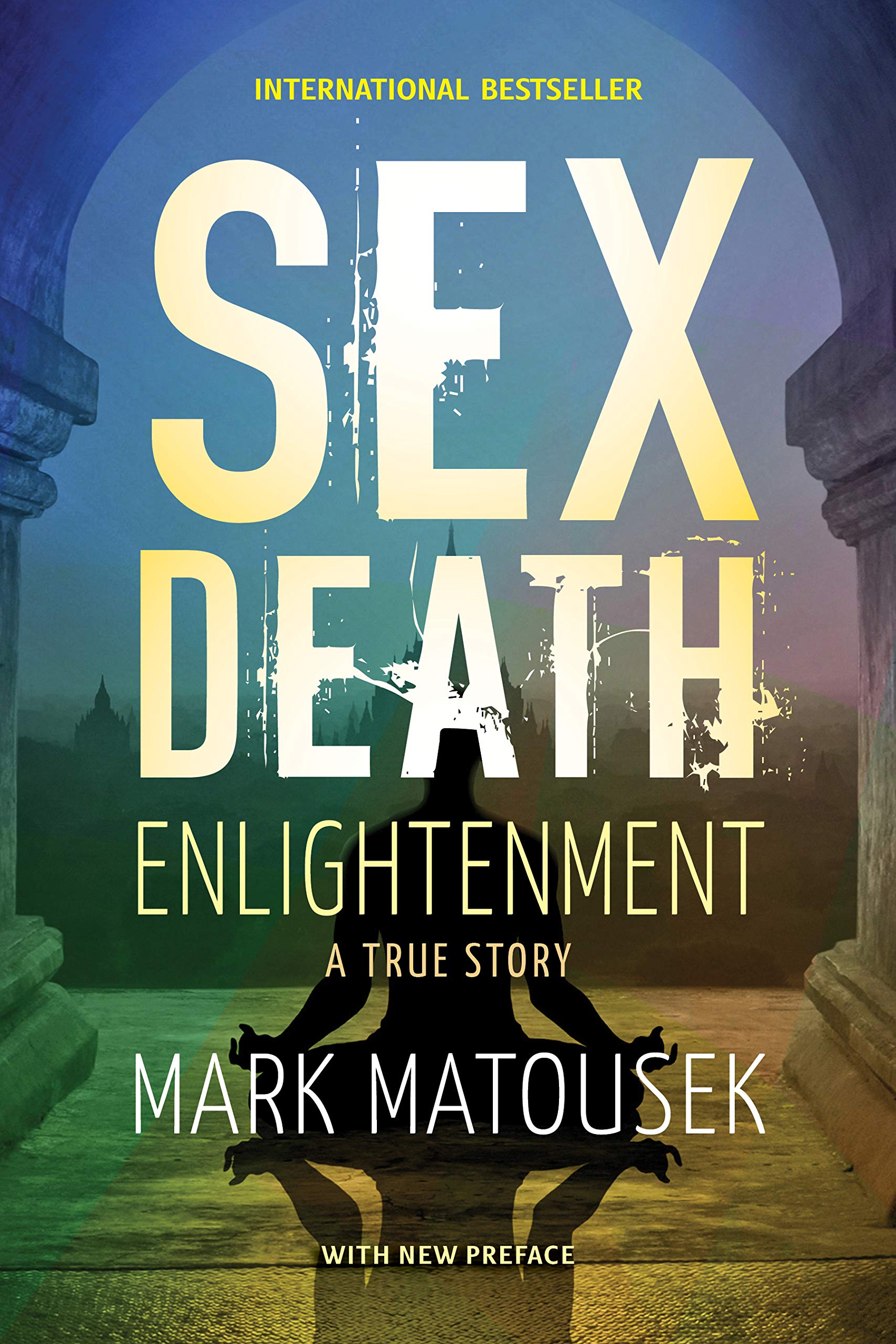 Sex Death Enlightenment: A True Story - Spiritual Memoir & Transformation Journey | Perfect for Meditation Retreats & Self-Discovery