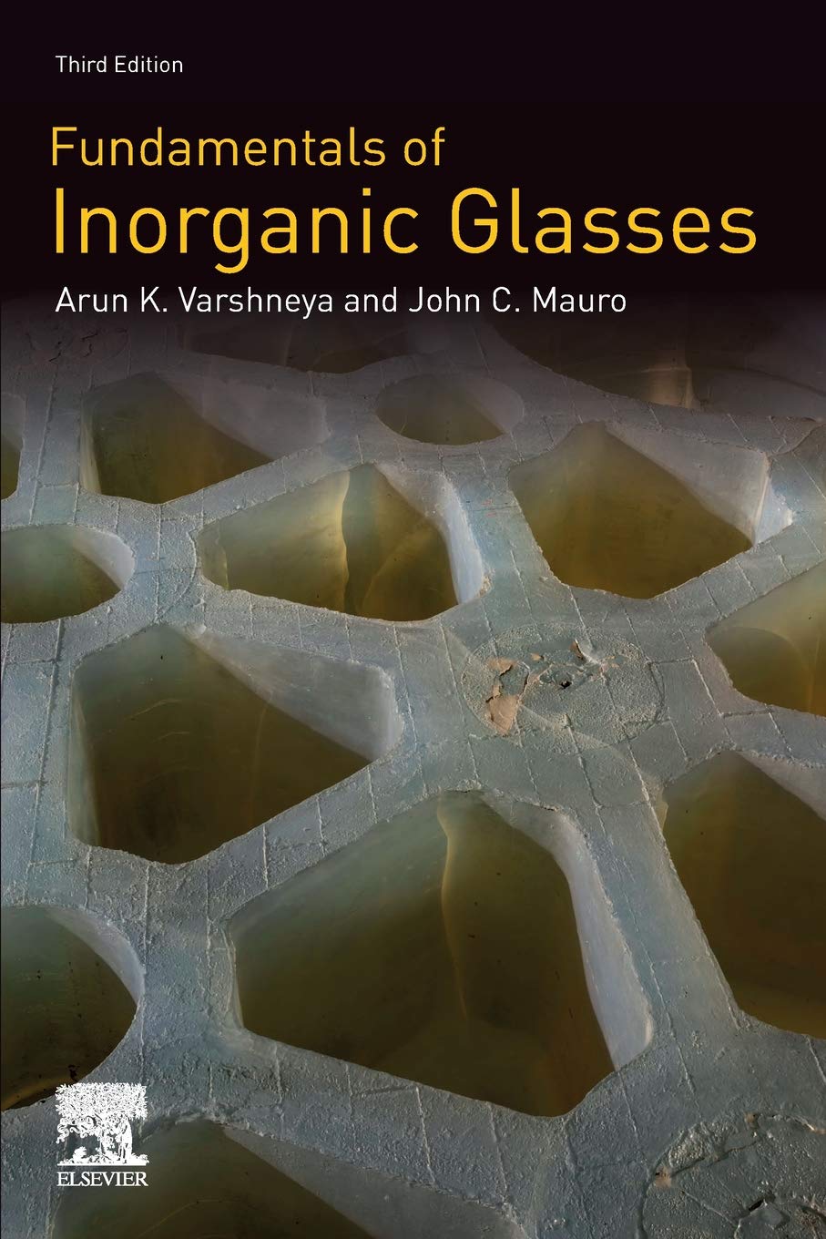 Fundamentals of Inorganic Glasses - Comprehensive Guide to Glass Science & Technology | Perfect for Researchers, Students & Glass Industry Professionals