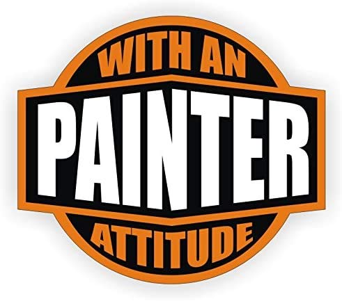 Funny Painter With An Attitude Hard Hat Sticker - Durable Vinyl Helmet Decal for Construction Workers & DIY Enthusiasts - Perfect for Toolboxes, Lunchboxes & Safety Gear