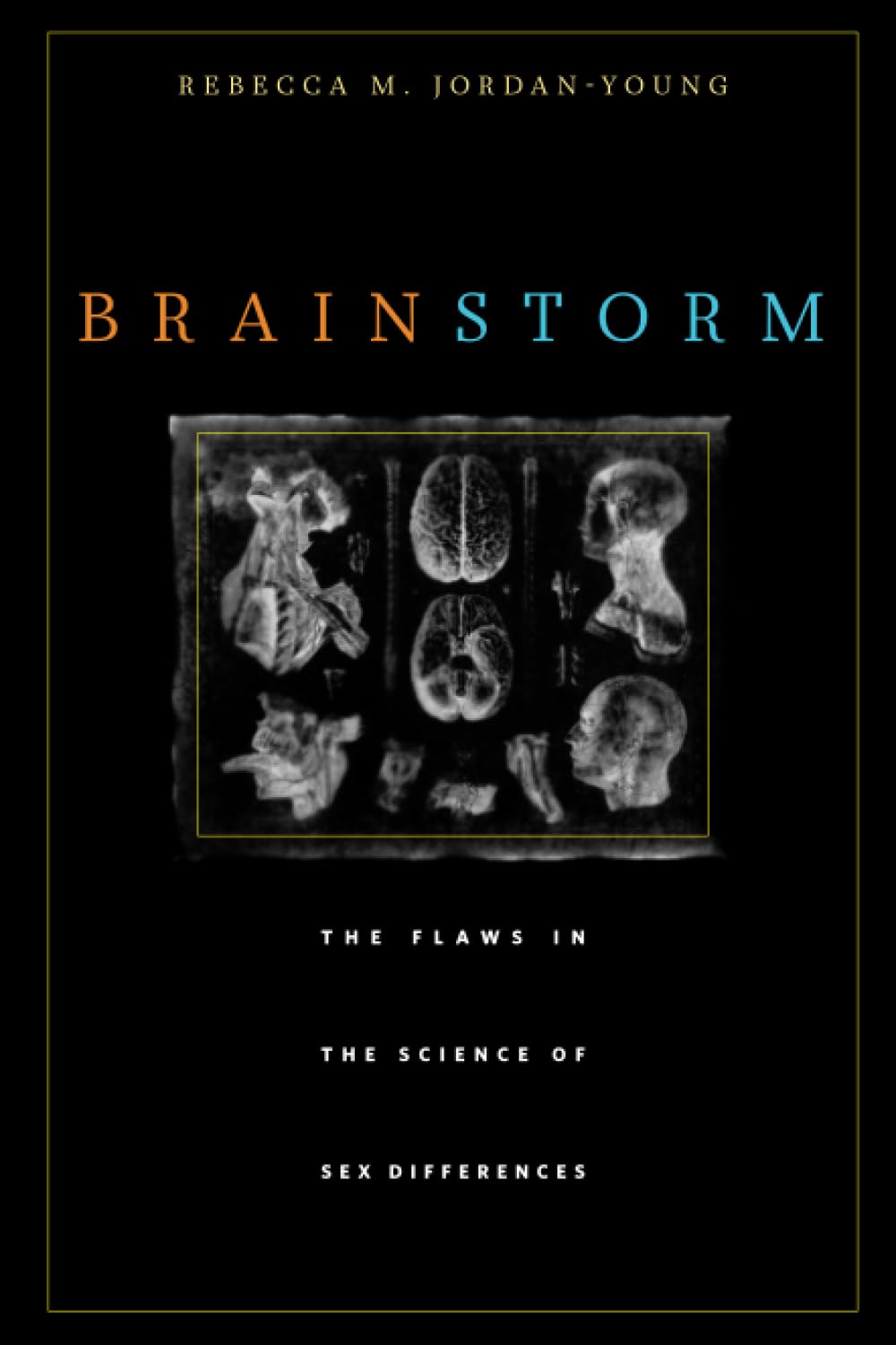Brain Storm: The Flaws in the Science of Sex Differences - Exploring Gender Research for Academic Studies & Social Debates
