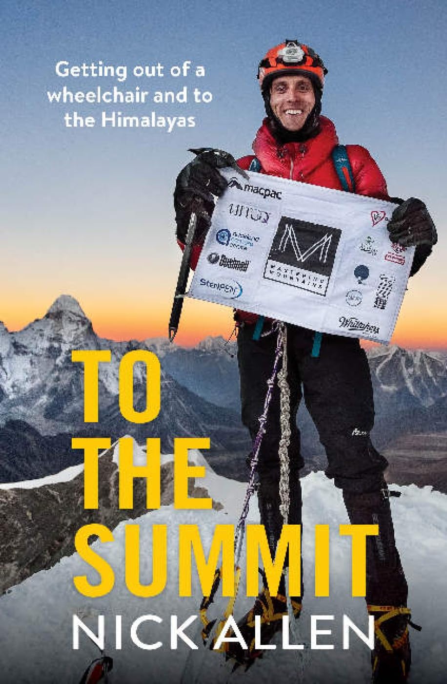 To the Summit: Overcoming Disability and Climbing the Himalayas - Inspirational Adventure Story for Outdoor Enthusiasts & Disability Advocates