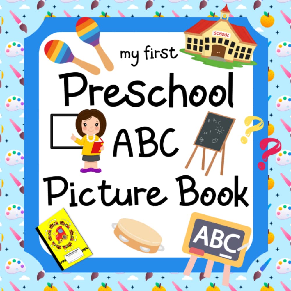 ABC Preschool Picture Book for Toddlers - First Day of School Prep Gift for Kids (Learning at Home)