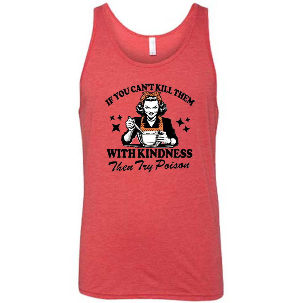 Unisex Funny Sarcastic Poison Shirt - If You Can't Kill Them With Kindness Try Poison T-Shirt for Men & Women | Perfect for Dark Humor Lovers, Halloween Costumes, and Edgy Streetwear