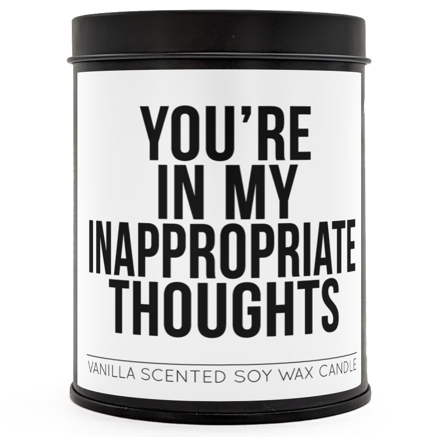 You're In My Inappropriate Thoughts Scented Candle - Romantic Soy Wax Candle for Home, Bedroom & Gift Giving - Long Lasting Aromatherapy Candle with Premium Fragrance