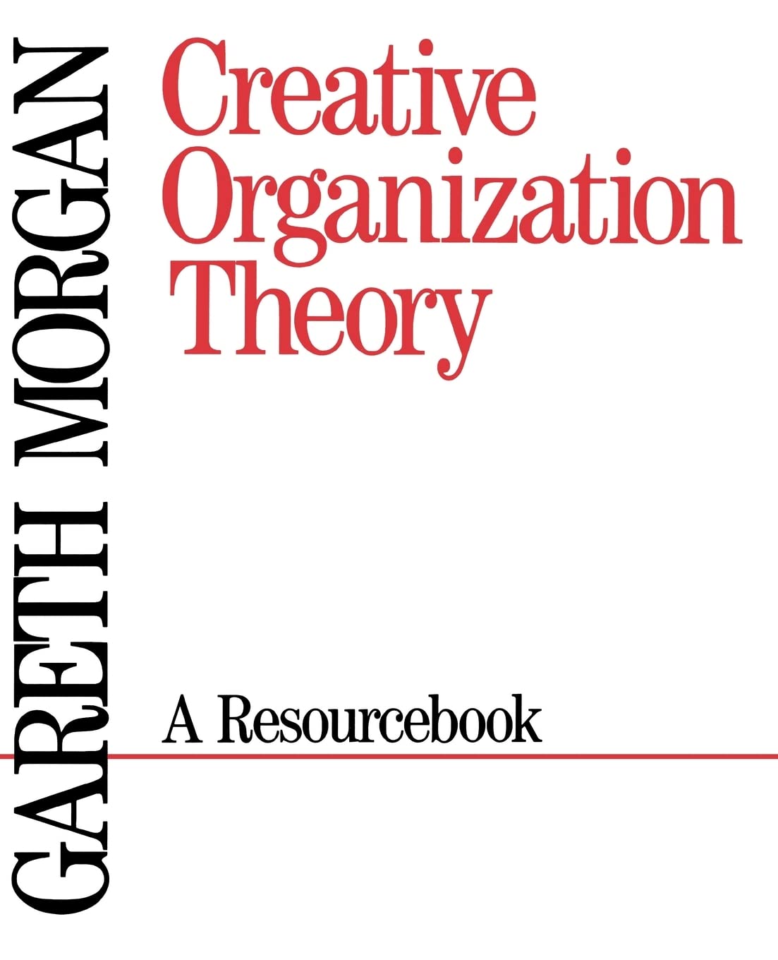 Creative Organization Theory: A Resourcebook for Business Leaders, Educators, and Consultants - Enhance Team Dynamics and Strategic Planning
