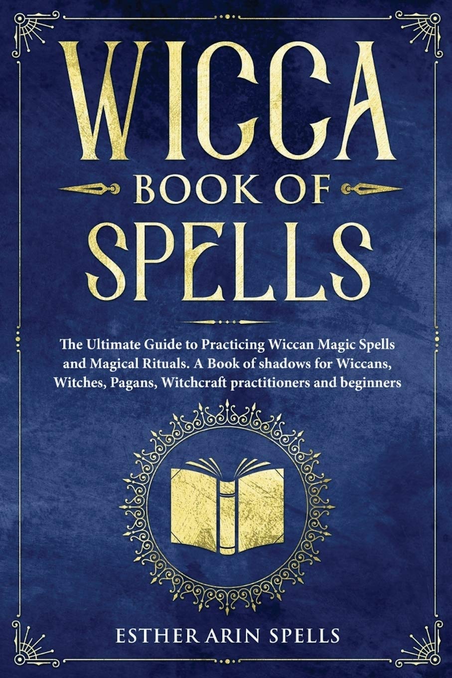 Wicca Book of Spells - Authentic Witchcraft Spells & Rituals for Beginners & Practitioners | Perfect for Wiccan Altars, Moon Ceremonies & Spiritual Growth
