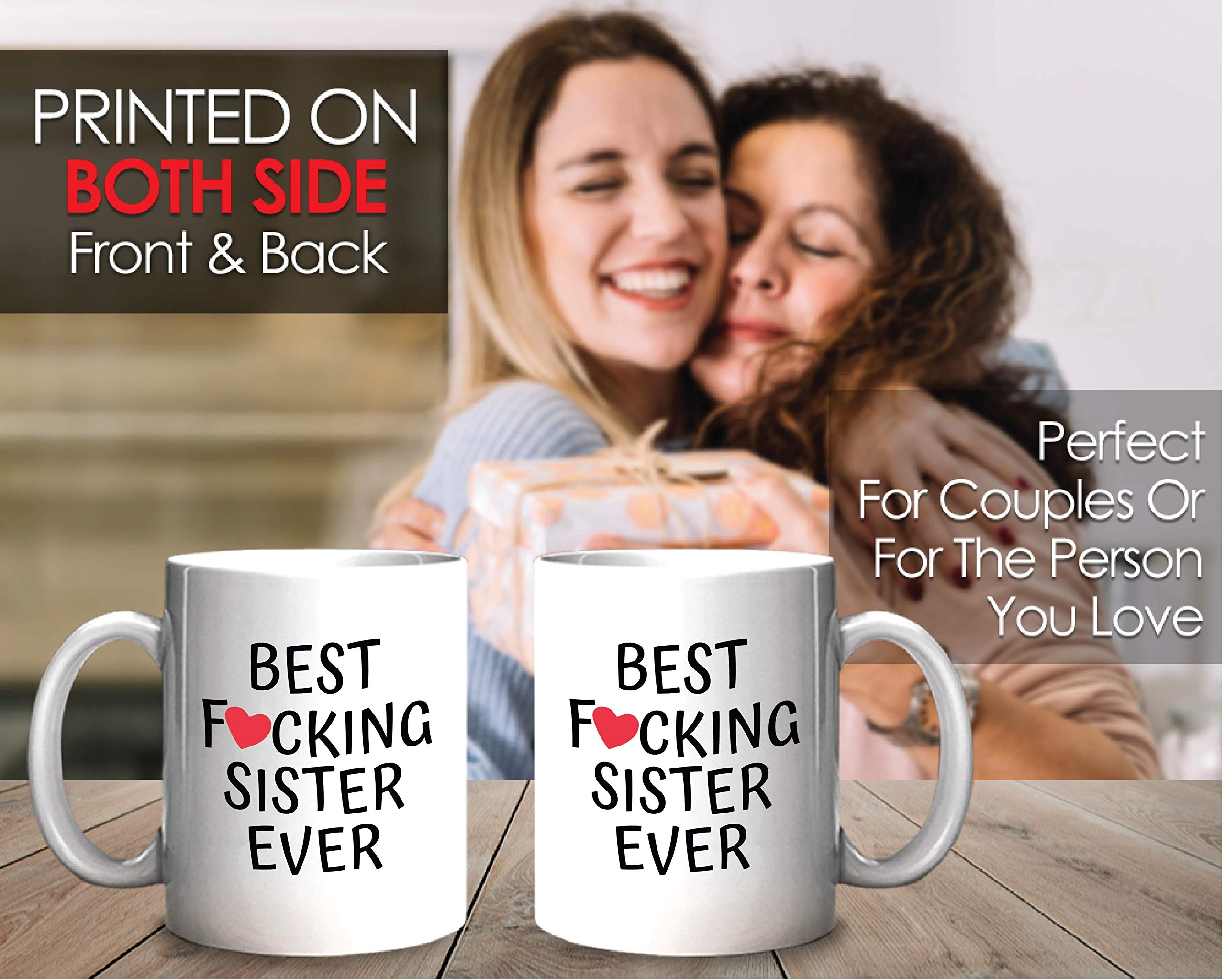 Funny Sister Coffee Mug - Best Sister Ever Gift for Birthday, Women's Day & Sisterhood Celebration - Cute & Witty Wine Cup for Her - Perfect for Coffee, Tea & Wine Lovers