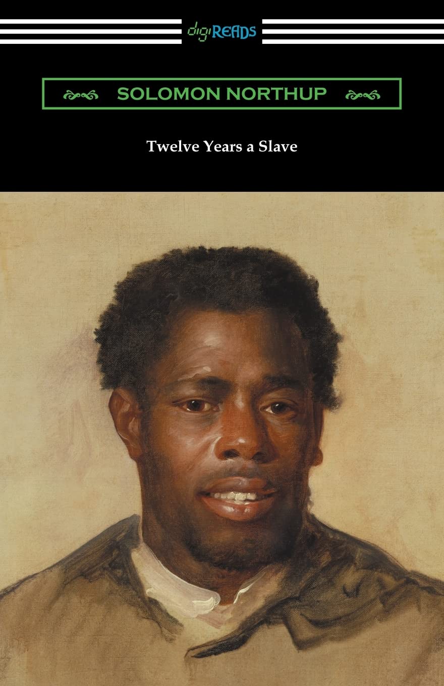 Twelve Years a Slave - Powerful Memoir of Slavery & Freedom | Historical Nonfiction Book for Book Clubs, Civil Rights Studies & American History Enthusiasts