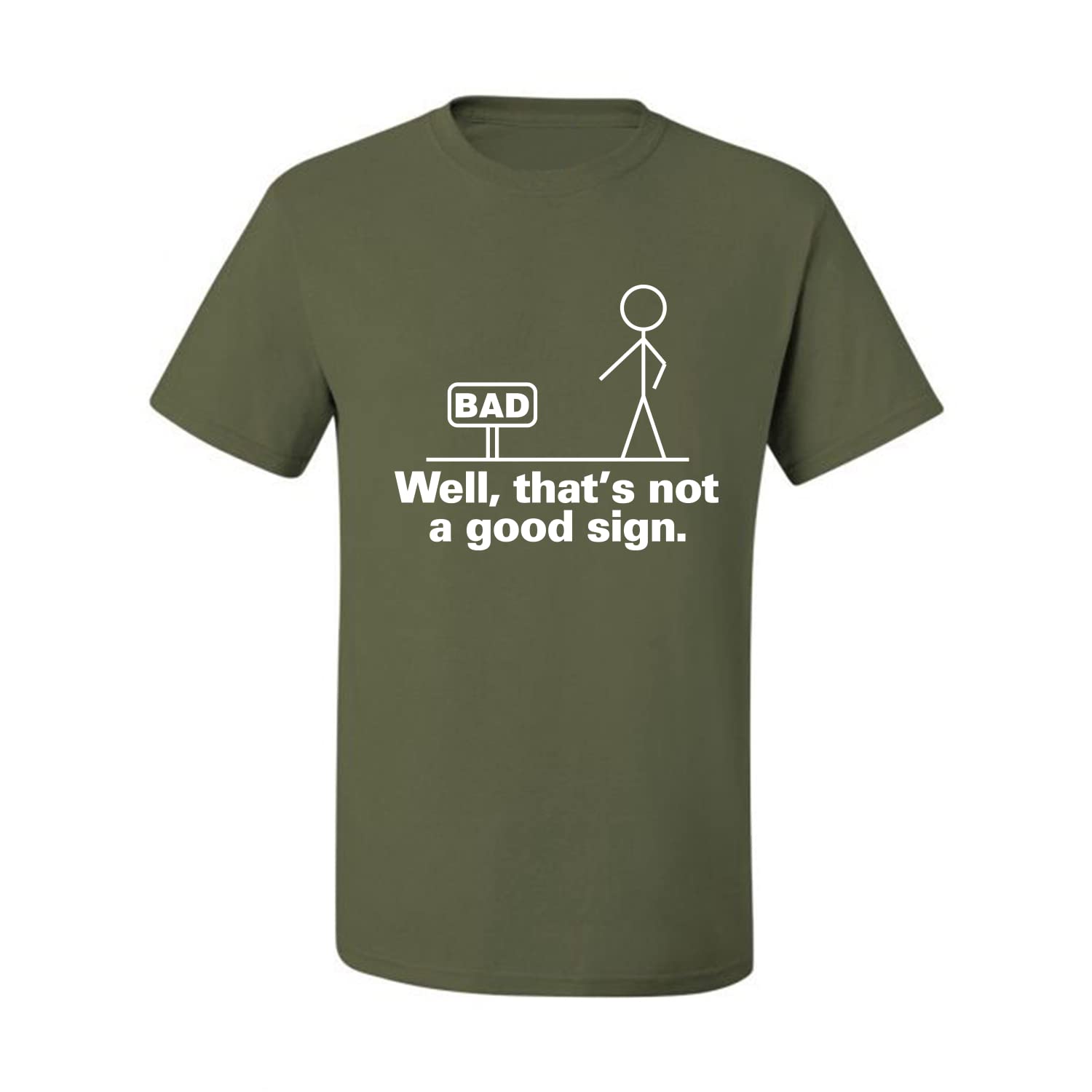 Funny Bad Well That's Not a Good Sign Humor Graphic T-Shirt for Men | Trendy Sarcastic Tee for Casual Wear, Parties & Gifts