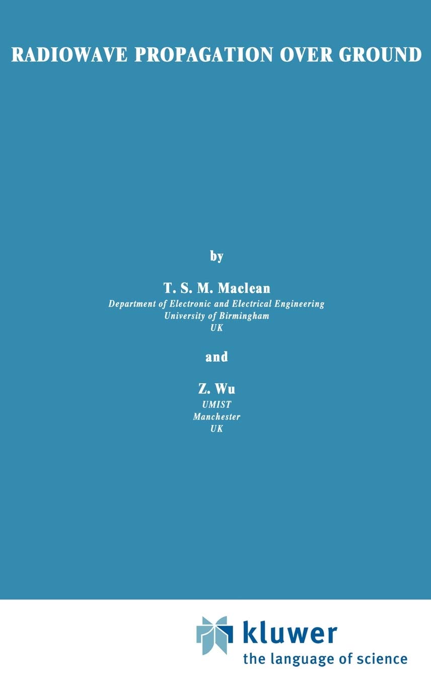 Radio Wave Propagation Over Ground - Principles, Models & Applications for Wireless Communication, Radar & IoT Systems