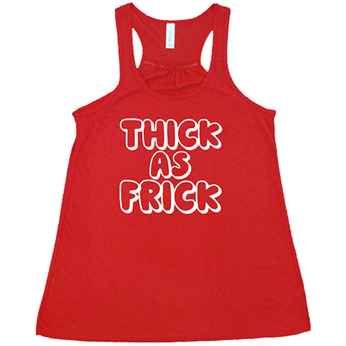 Thick As Frick Shirt - Funny Sarcastic Graphic Tee for Men & Women | Trendy Casual Cotton T-Shirt for Everyday Wear, Parties & Gifts