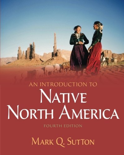 Native North America: A Comprehensive Introduction by Mark Q. Sutton | 2011 Paperback Edition | Perfect for Anthropology Students & Cultural Studies Enthusiasts