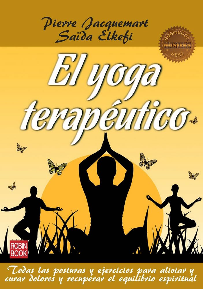 Therapeutic Yoga for Health & Wellness - Master Your Practice (Spanish Edition) - Perfect for Home, Studio & Rehabilitation