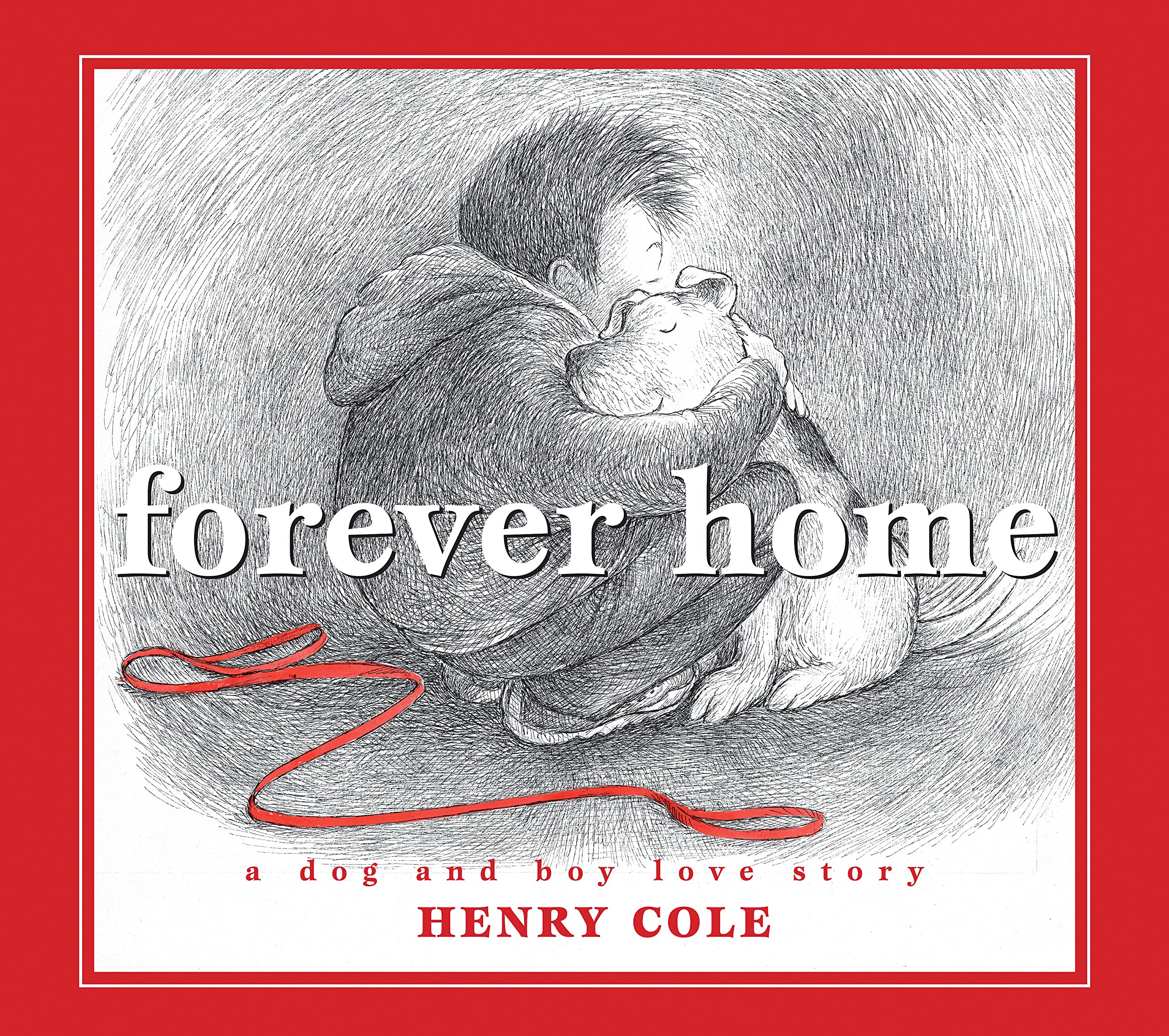 Forever Home: A Heartwarming Dog and Boy Love Story - Perfect for Dog Lovers & Family Reading Time