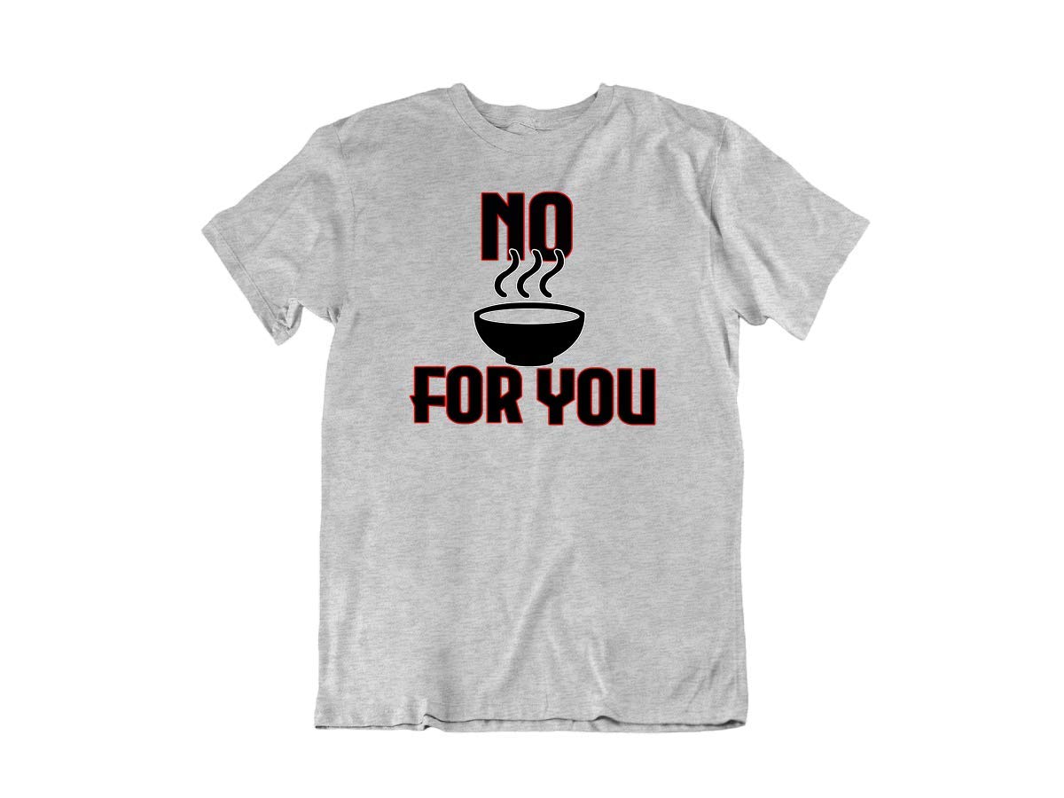 Funny No Soup TV Classic Humor Cotton T-Shirt | Novelty Graphic Tee for Men & Women | Perfect for Comedy Fans, TV Show Lovers & Casual Wear
