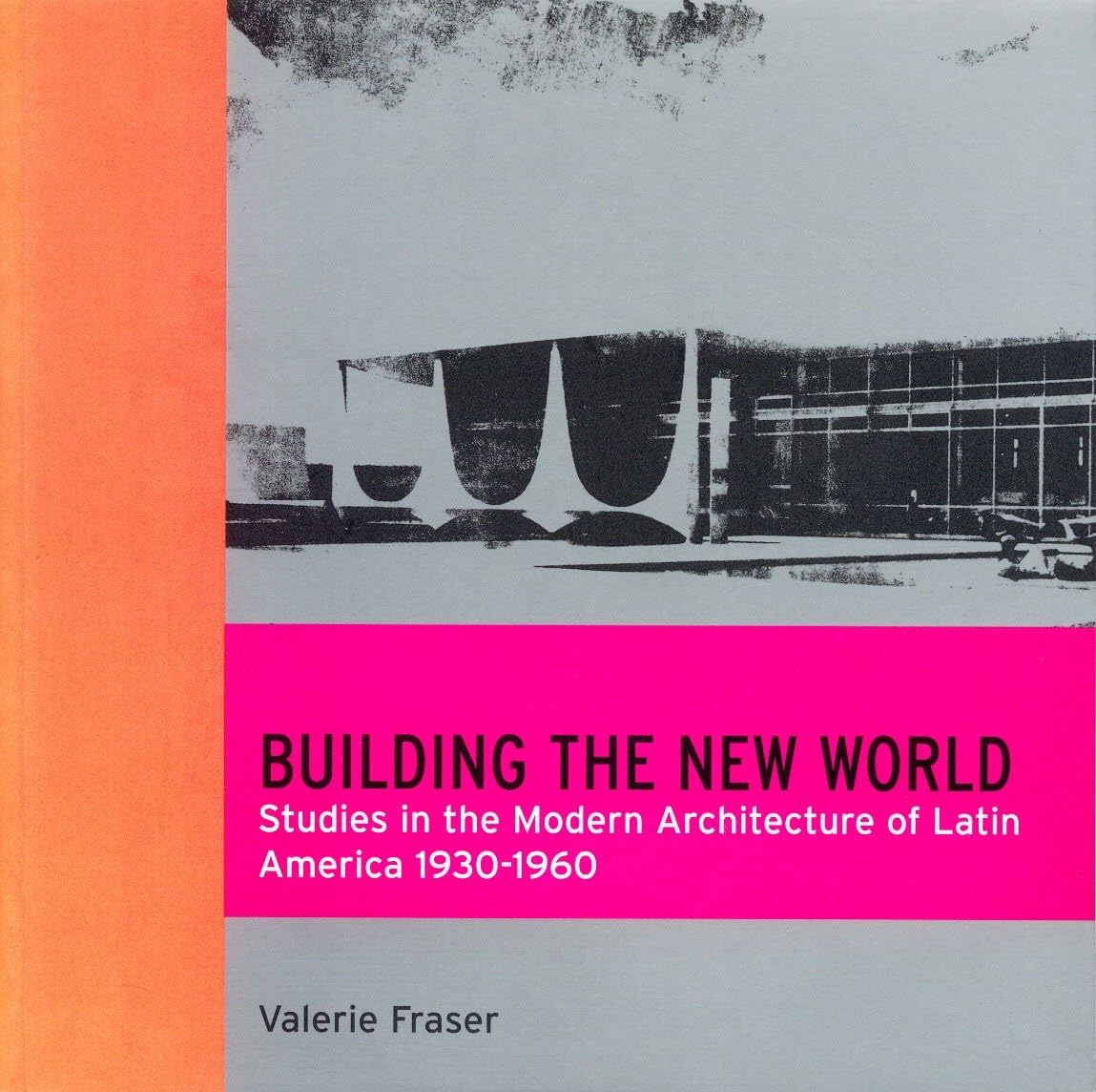 Modern Architecture in Latin America: Building the New World - Contemporary Design & Urban Development for Homes, Offices & Public Spaces