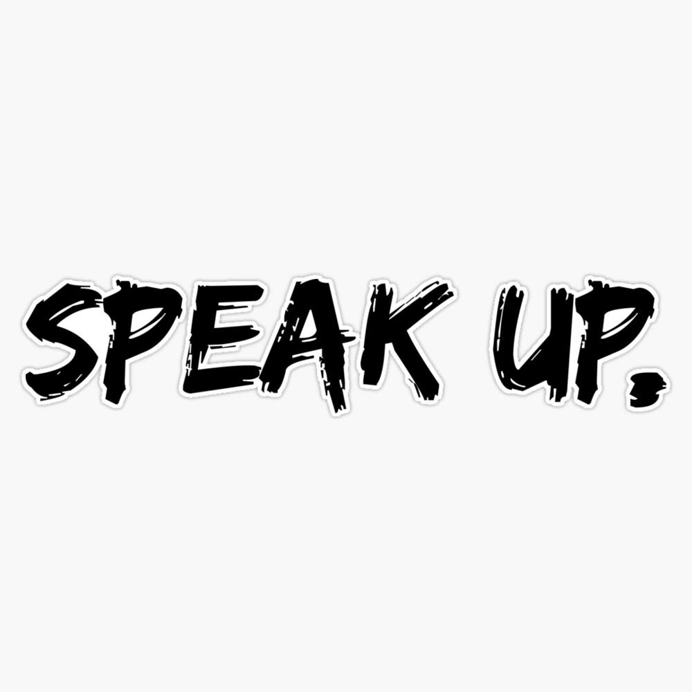Speak Up Vinyl Bumper Sticker - 5 Inch Waterproof Decal for Cars, Laptops & Windows - Durable Outdoor/Indoor Use