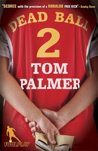 Foul Play: Dead Ball - Football Detective Mystery Novel by Tom Palmer | Perfect for Young Adult Readers & Sports Fans | Great for Gifts & Book Clubs (2009)