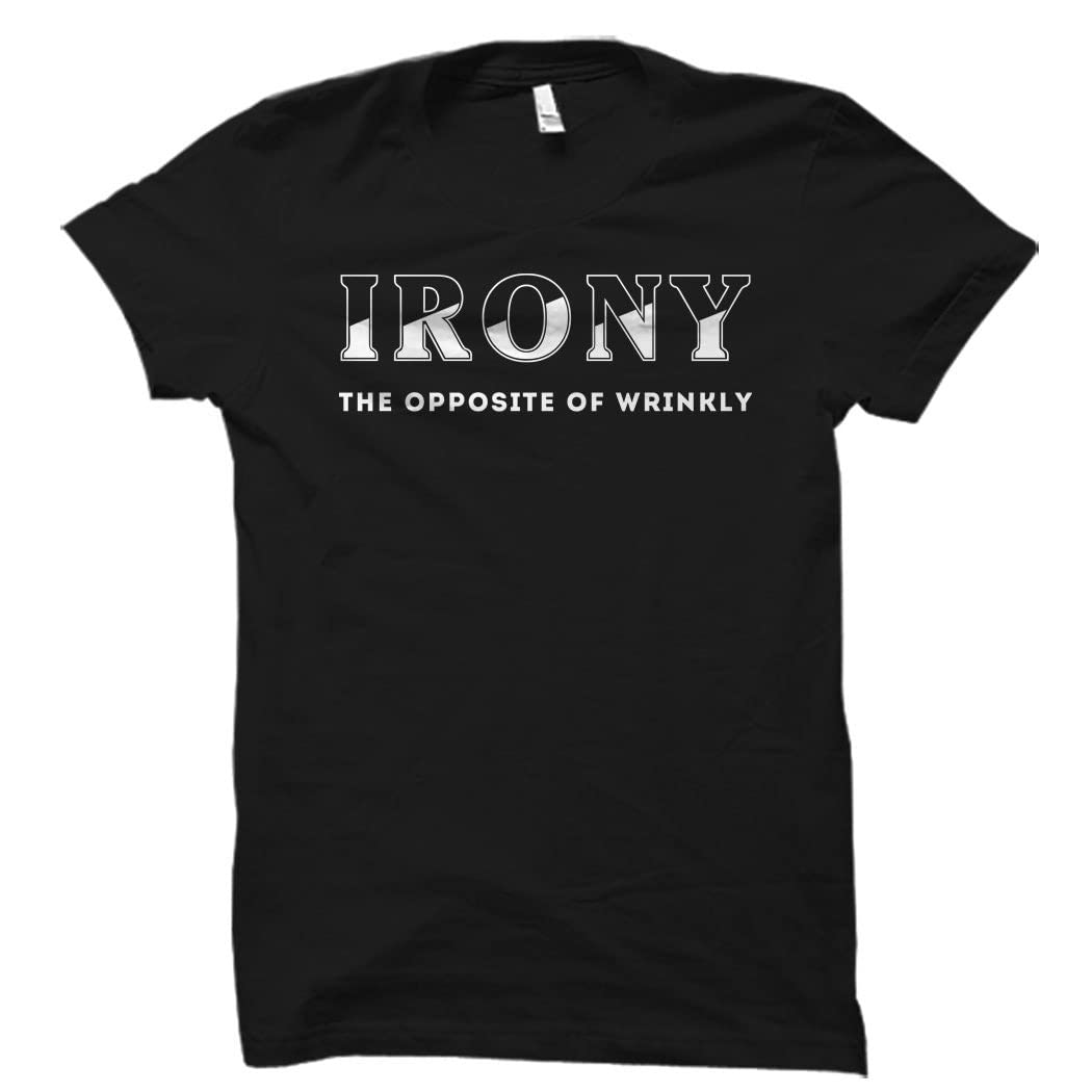 Funny Pun Shirt - Ironic & Sarcastic Gift for Daughter - Opposite Wrinkly Design - Perfect for Birthday, Christmas & Casual Wear